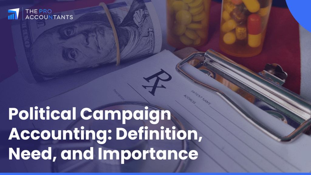 Political Campaign Accounting: Definition, Need, and Importance