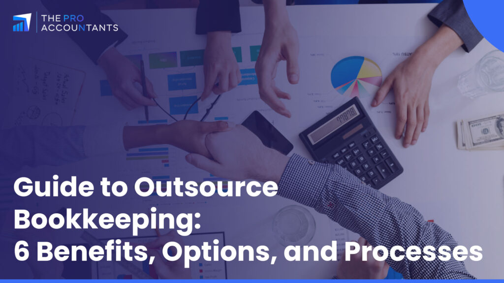 Guide to Outsourcing Financial Management Tasks: 6 Key Benefits, Options, and Processes