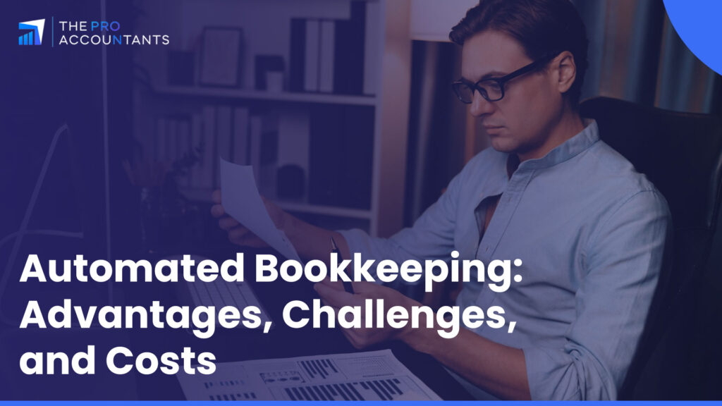 Automated Bookkeeping: Advantages, Challenges, and Costs